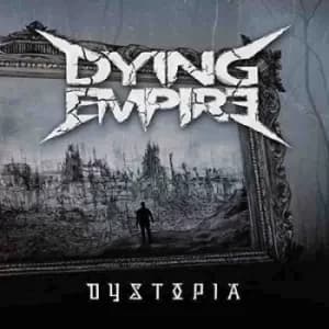 Dystopia by Dying Empire CD Album