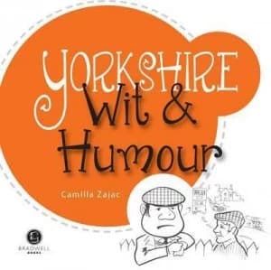Yorkshire Wit and Humour by Camilla Zajac Book