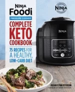 ninja foodi pressure cooker complete keto cookbook 75 recipes for a healthy