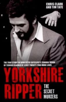Yorkshire Ripper by Chris Clark Hardback