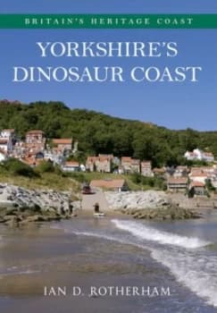 Yorkshires Dinosaur Coast by Ian D. Rotherham Paperback
